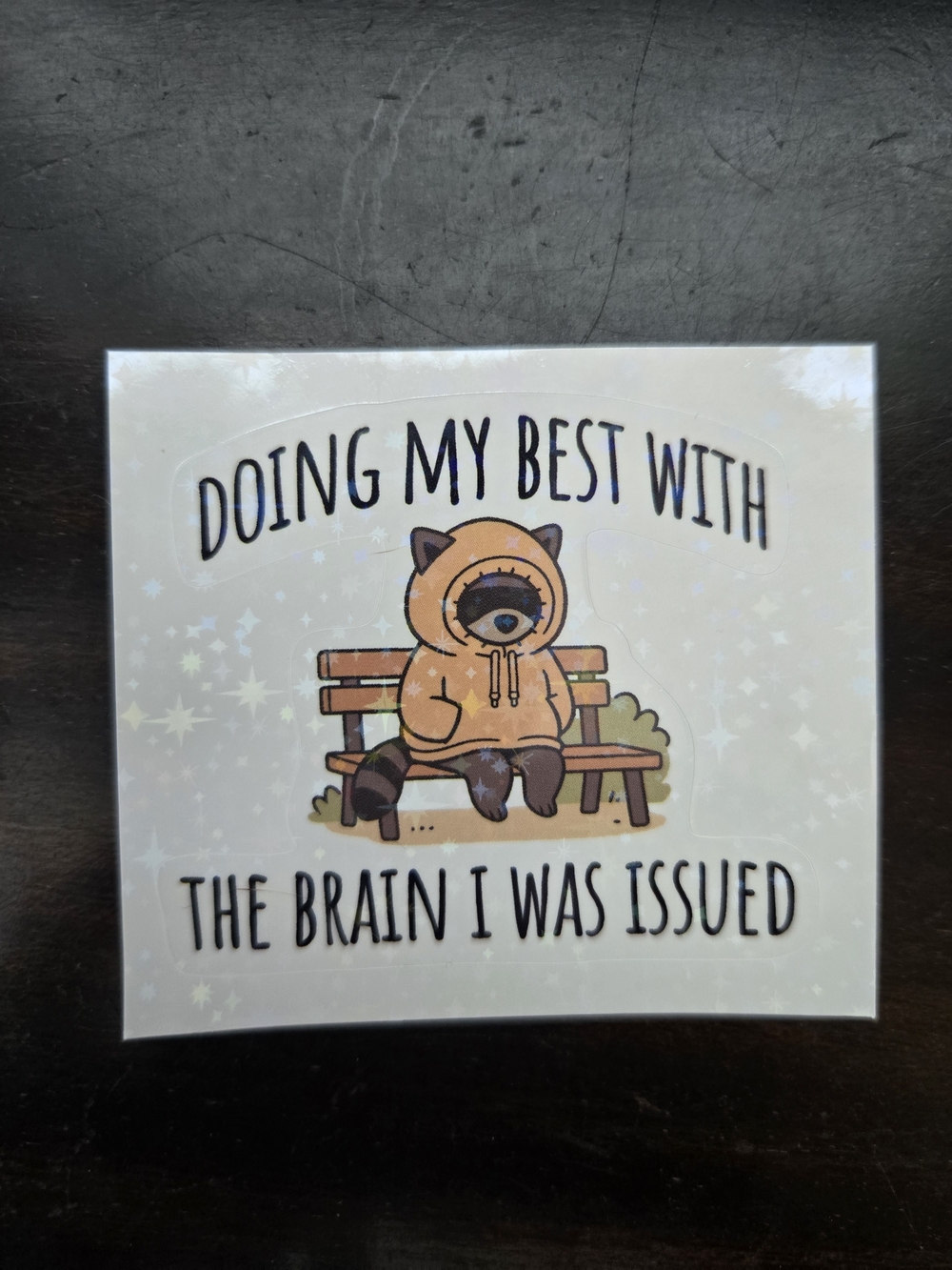 STICKER- Doing My Best With The Brain I Was Issued